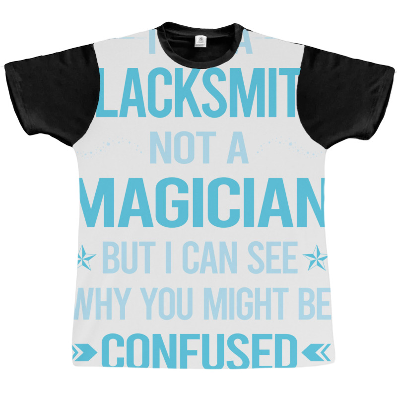 Not A Magician Blacksmith Graphic T-shirt by efratydrexp | Artistshot