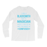 Not A Magician Blacksmith Long Sleeve Shirts | Artistshot