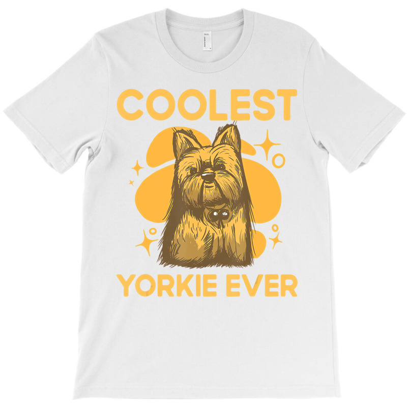 Coolest Yorkie Ever Yorkshire Terrier Dog Lover To T-shirt | Artistshot