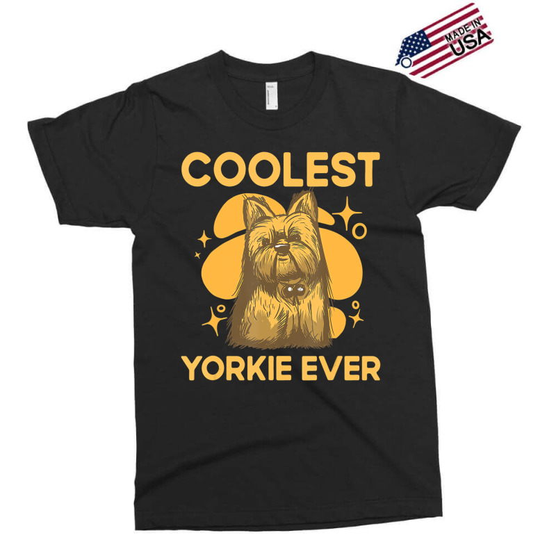 Coolest Yorkie Ever Yorkshire Terrier Dog Lover To Exclusive T-shirt | Artistshot