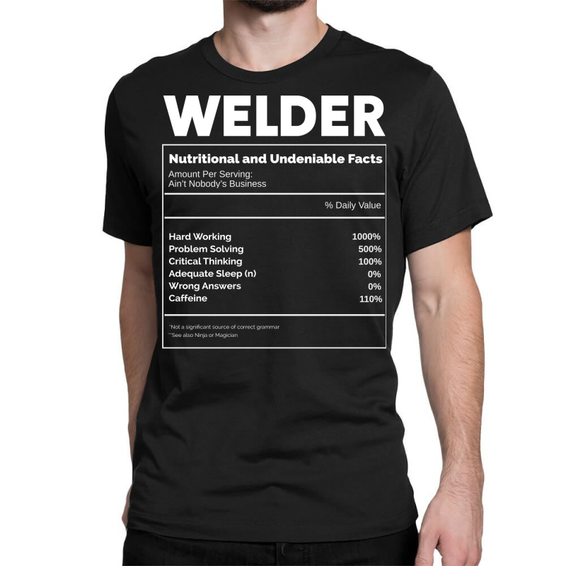 Welding Nutritkon Facts Welder Metalsmith Blue Classic T-shirt by efratydrexp | Artistshot