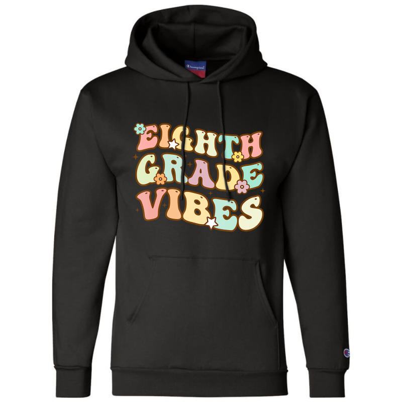 Back To School Eighth Grade Vibes Student Teacher Champion Hoodie | Artistshot