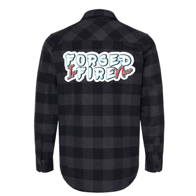 Forged In Fire Now Lettering Red Flannel Shirt by kauicaosja2 | Artistshot