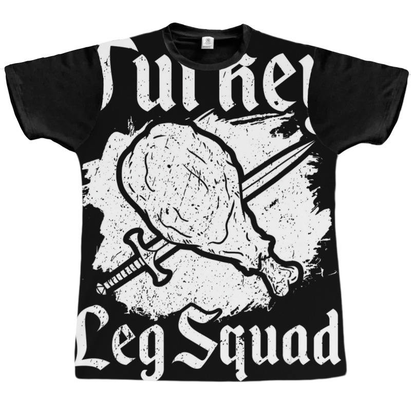 Turkey Leg Squad Medieval Knights Meal Renaissance Graphic T-shirt | Artistshot