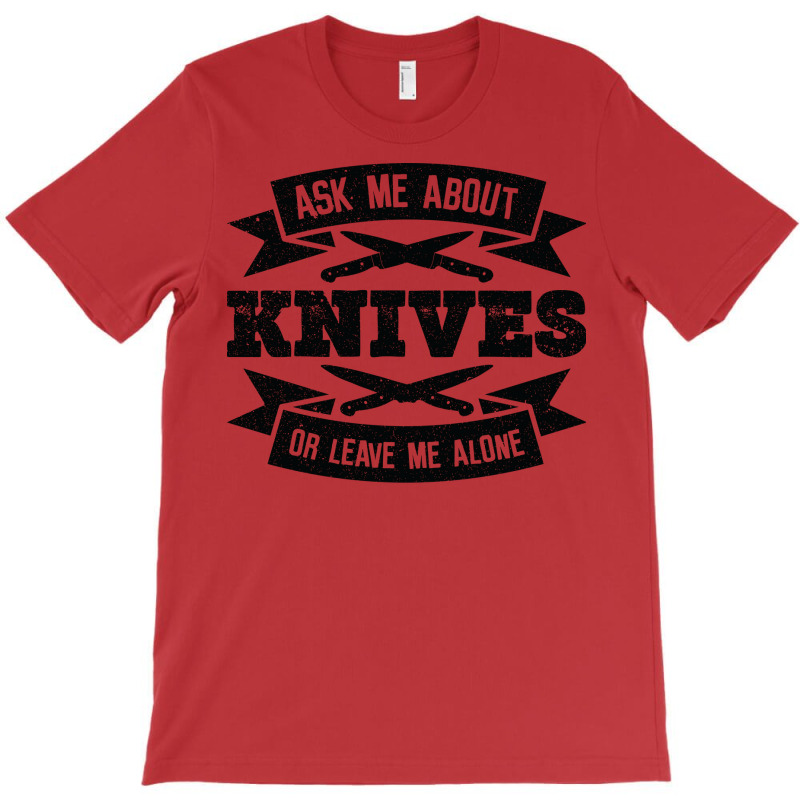 Knifemaking Knife Making Bladesmith Smithing Knive T-Shirt by kauicaosja2 | Artistshot