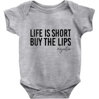 Womens Life Is Short Buy The Lips Cosmetic Nurse I Baby Bodysuit | Artistshot