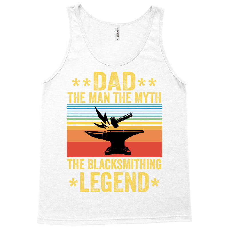 Vintage The Blacksmithing Legend Funny Fathers Day Tank Top by kauicaosja2 | Artistshot