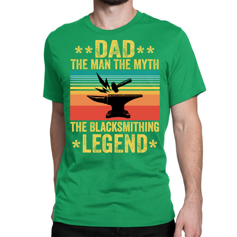 Vintage The Blacksmithing Legend Funny Fathers Day Classic T-shirt by kauicaosja2 | Artistshot