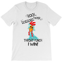 Rooster Chicken Rock Paper Scissors Throat Punch I T-shirt | Artistshot