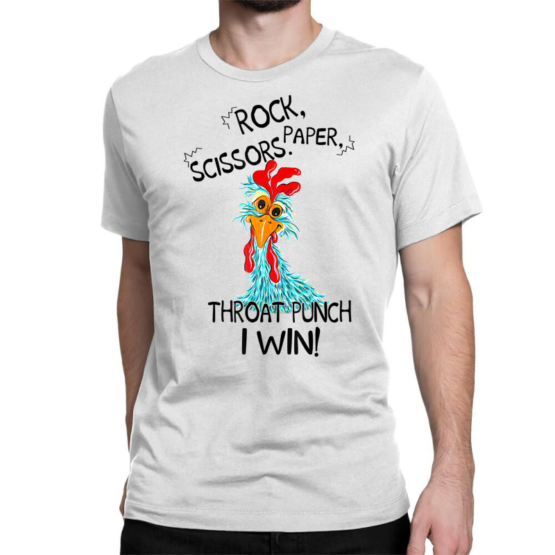 Rooster Chicken Rock Paper Scissors Throat Punch I Classic T-shirt | Artistshot