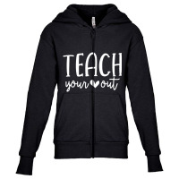 Teach Your Heart Out Novelty Teachers Valentines D Youth Zipper Hoodie | Artistshot