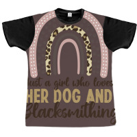 Just A Girl Who Loves Her Dog And Blacksmithing Gi Graphic T-shirt | Artistshot