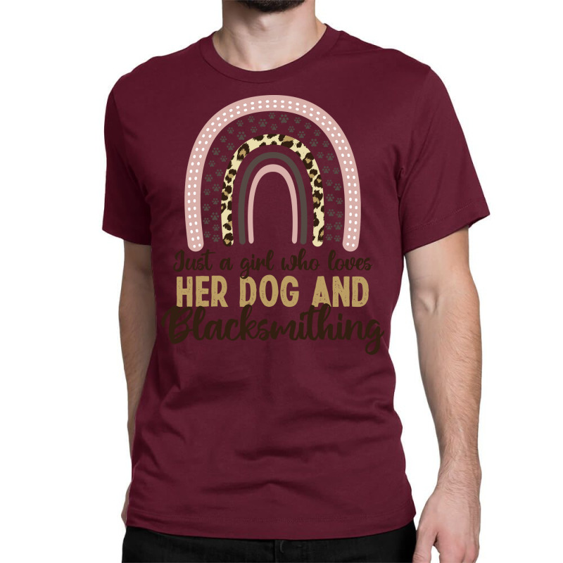 Just A Girl Who Loves Her Dog And Blacksmithing Gi Classic T-shirt | Artistshot