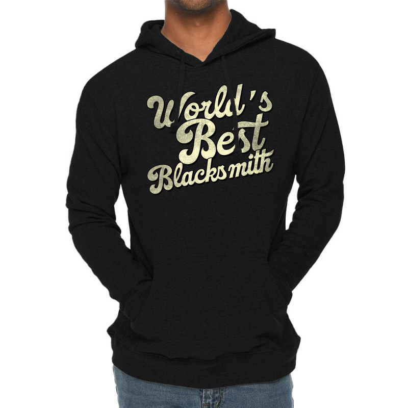 Worlds Best Blacksmith Perfect Present For Mother Lightweight Hoodie | Artistshot