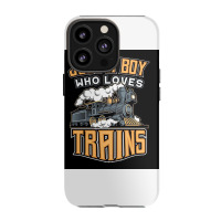 Just A Boy Who Loves Trains For Boys Iphone 13 Pro Case | Artistshot