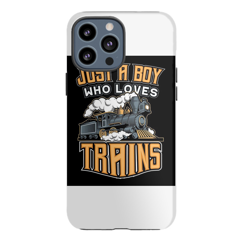 Just A Boy Who Loves Trains For Boys Iphone 13 Pro Max Case | Artistshot