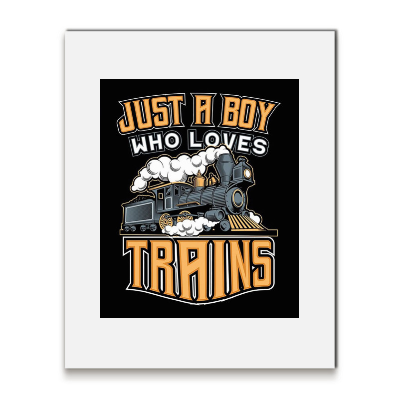 Just A Boy Who Loves Trains For Boys Metal Print Vertical | Artistshot