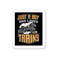 Just A Boy Who Loves Trains For Boys Sticker | Artistshot