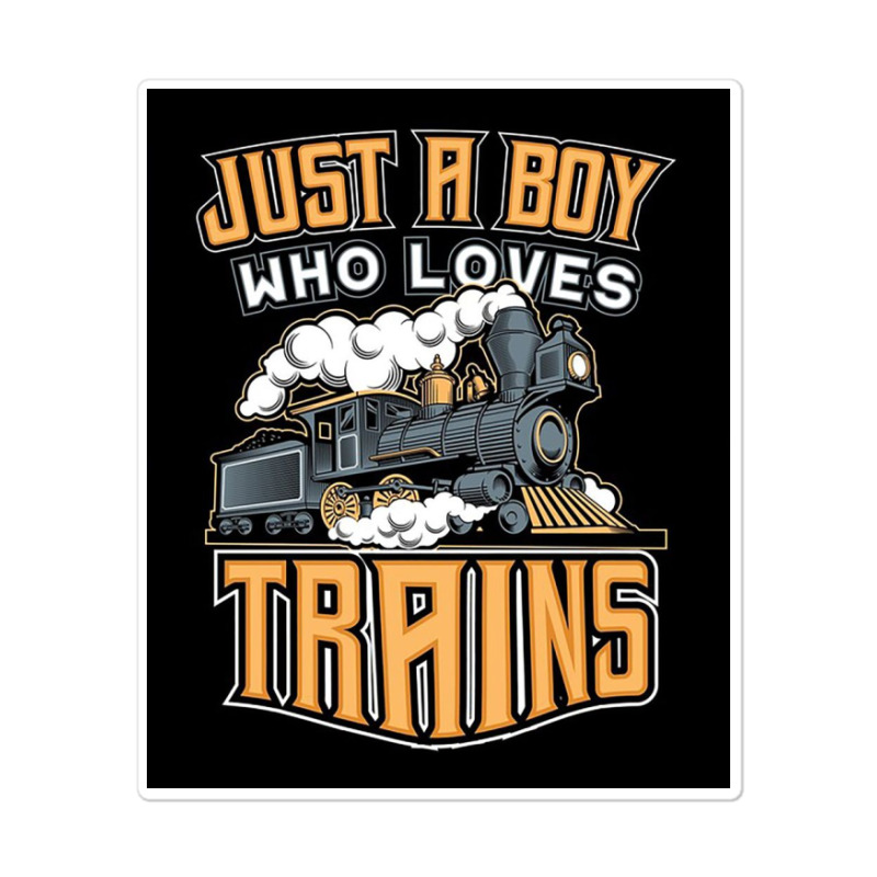 Just A Boy Who Loves Trains For Boys Sticker | Artistshot