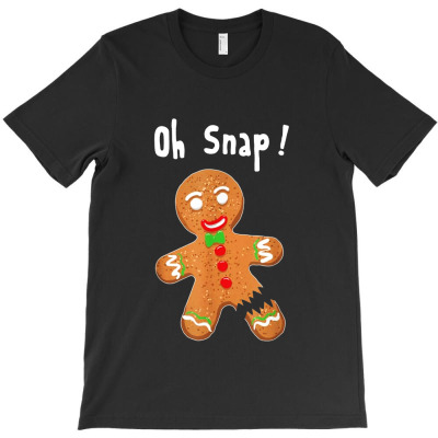 Gingerbread Man Oh Snap T-shirt Designed By Heart Beat