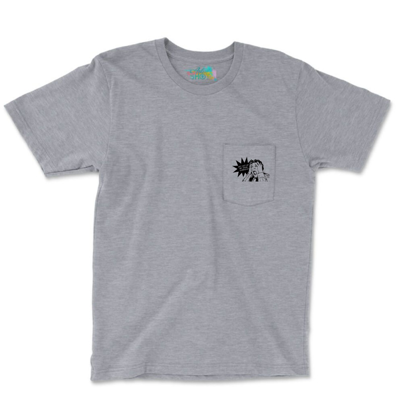 Get Out Charles! Pocket T-shirt | Artistshot