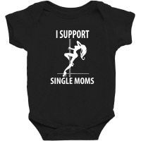 I Support Single Moms V8 Baby Bodysuit | Artistshot