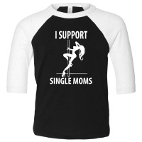 I Support Single Moms V8 Toddler 3/4 Sleeve Tee | Artistshot