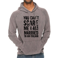 You Can't Scare Me I Am Married To An Italian 3 Vintage Hoodie | Artistshot