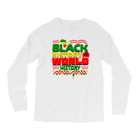 Black History Is World History Long Sleeve Shirts | Artistshot