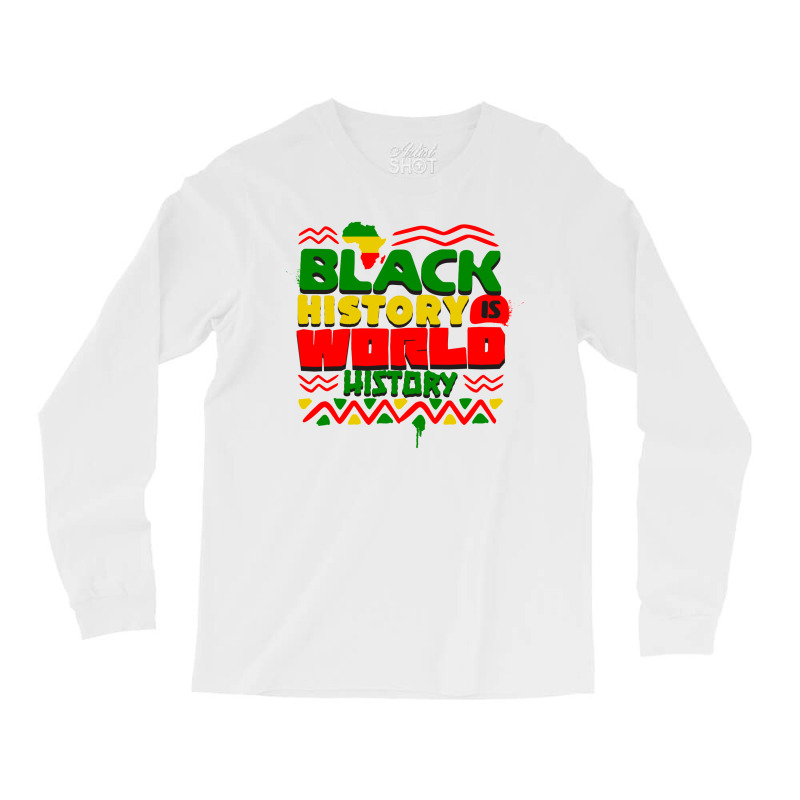 Black History Is World History Long Sleeve Shirts by koen | Artistshot