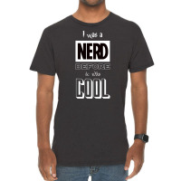 I Was A Nerd Before It Was Cool  Pop Culture Font Vintage T-shirt | Artistshot