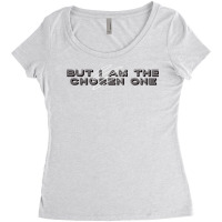 But I Am The Chosen One Women's Triblend Scoop T-shirt | Artistshot