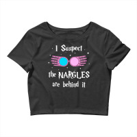 I Suspect The Nargles Are Behind It Crop Top | Artistshot