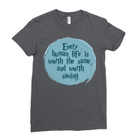 Every Human Life Is Worth Ladies Fitted T-shirt | Artistshot