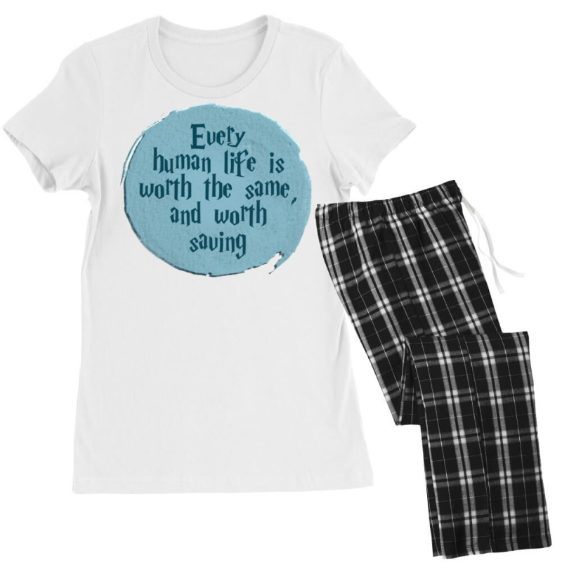 Every Human Life Is Worth Women's Pajamas Set by yojofairsm | Artistshot