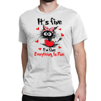 Its Fine Funny Cat Classic T-shirt | Artistshot