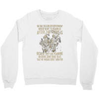 The Only Reason Our Government Would Want To Disar Crewneck Sweatshirt | Artistshot