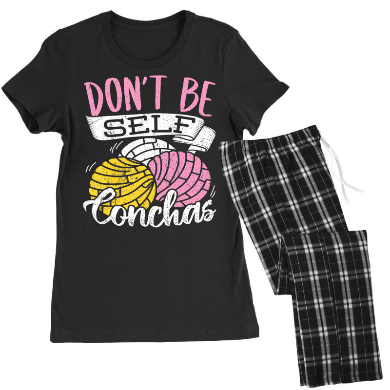 Don't Be Self Conchas   Mexican Bread T Shirt Women's Pajamas Set by deettablancato | Artistshot