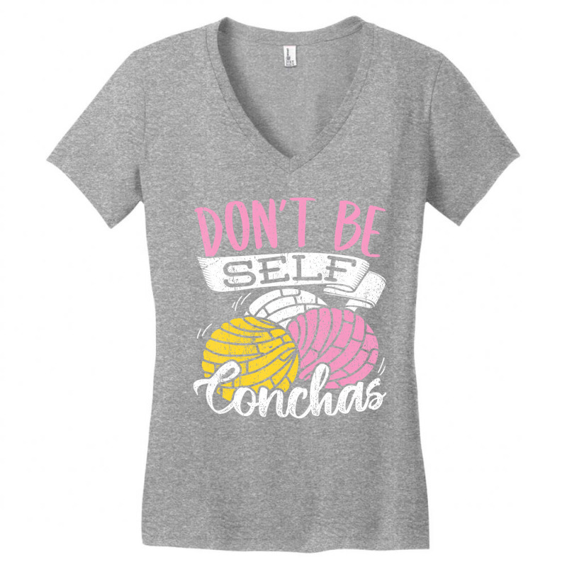 Don't Be Self Conchas   Mexican Bread T Shirt Women's V-Neck T-Shirt by deettablancato | Artistshot