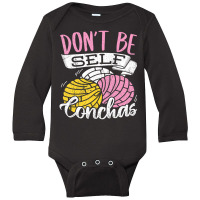 Don't Be Self Conchas   Mexican Bread T Shirt Long Sleeve Baby Bodysuit | Artistshot