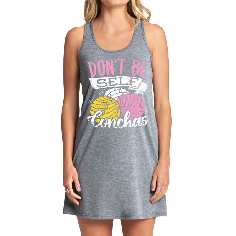 Don't Be Self Conchas   Mexican Bread T Shirt Tank Dress by deettablancato | Artistshot