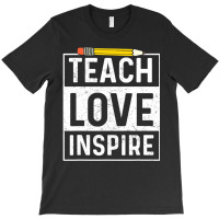 Back To School Teach Love Inspire Teaching Kindnes T-shirt | Artistshot