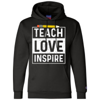 Back To School Teach Love Inspire Teaching Kindnes Champion Hoodie | Artistshot