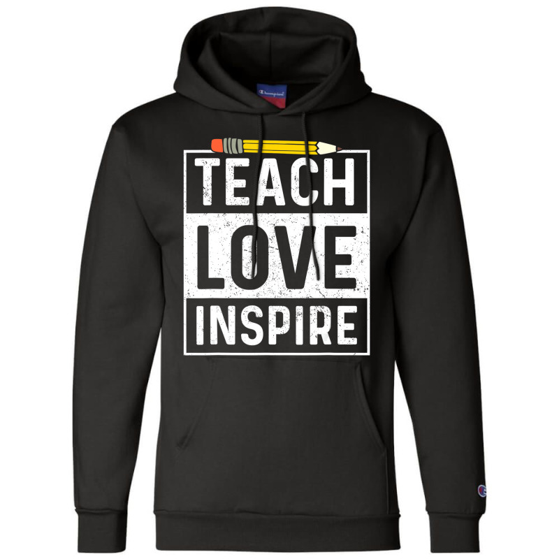 Back To School Teach Love Inspire Teaching Kindnes Champion Hoodie | Artistshot