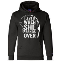 Funny Fishing Shirts For Men, I Love It When She B Champion Hoodie | Artistshot