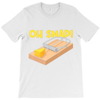 Oh Snap! Mouse Trap Cheese T Shirt T-shirt | Artistshot