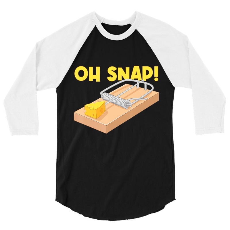 Oh Snap! Mouse Trap Cheese T Shirt 3/4 Sleeve Shirt | Artistshot