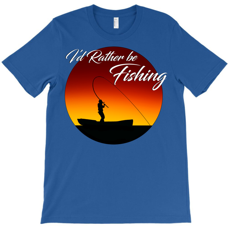 Id Rather Be Fishing Quote T-shirt | Artistshot