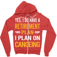 Funny My Retirement Plan Canoeing Canoe Gift Zipper Hoodie | Artistshot