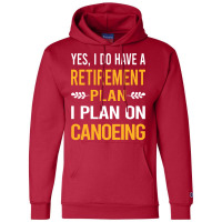 Funny My Retirement Plan Canoeing Canoe Gift Champion Hoodie | Artistshot